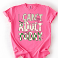 I Can't Adult Today